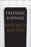 Antiquity Matters