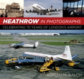 Heathrow in Photographs