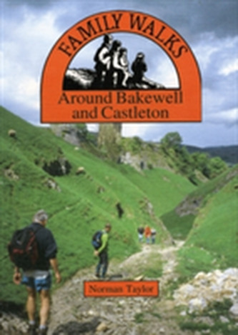 Family Walks Around Bakewell and Castleton