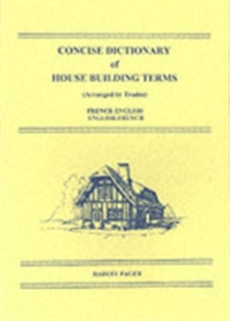 Concise Dictionary of House Building Terms (Arranged by Trades)