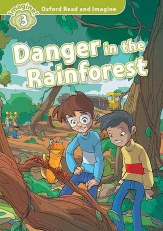 Oxford Read and Imagine: Level 3: Danger in the Rainforest Audio Pack