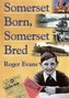 Somerset Born, Somerset Bred