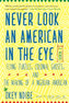 Never Look An American In The Eye