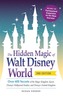 The Hidden Magic of Walt Disney World