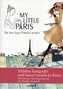 My Little Paris the Best Kept Parisian Secrets