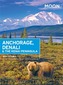 Moon Anchorage, Denali & the Kenai Peninsula (2nd ed)