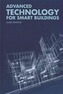 Advanced Technology for Smart Buildings