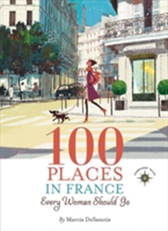 100 Places in France Every Woman Should Go