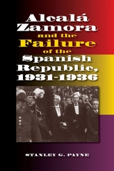 Alcala Zamora and the Failure of the Spanish Republic, 19311936