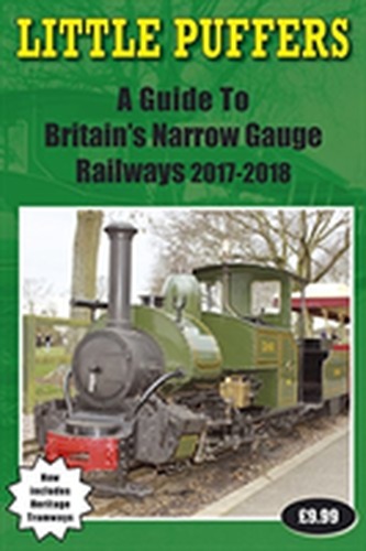 Little Puffers - A Guide to Britain's Narrow Gauge Railways 2017-2018