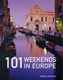 101 Weekends in Europe