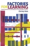 Factories for Learning