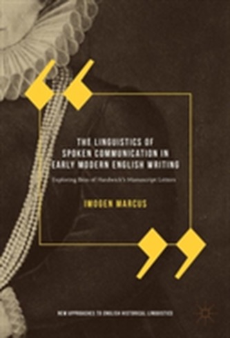 The Linguistics of Spoken Communication in Early Modern English Writing