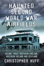 Haunted Second World War Airfields