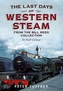 Last Days of Western Steam from the Bill Reed Collection