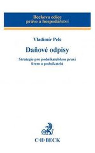 Daňové odpisy. Strategie pro podnikatelskou praxi firem a podnikatelů