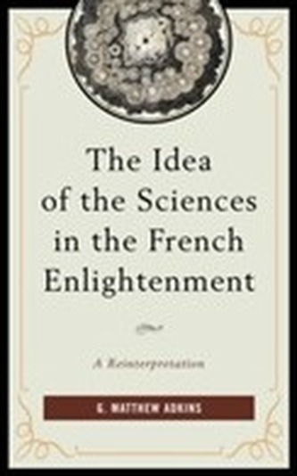 The Idea of the Sciences in the French Enlightenment