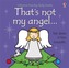 That's Not My Angel...