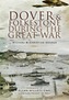 Dover and Folkestone During the Great War