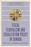 Fiscal Federalism and Equalization Policy in Canada
