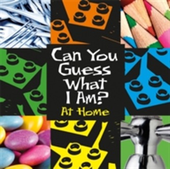 Can You Guess What I Am?: At Home