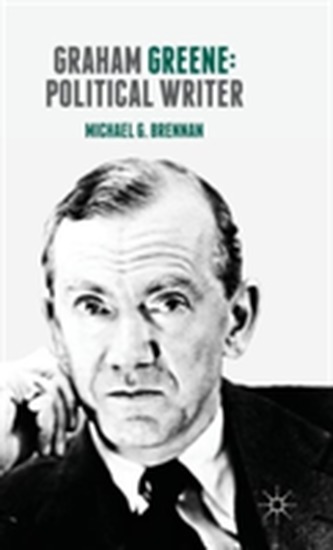 Graham Greene: Political Writer