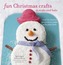 Fun Christmas Crafts to Make and Bake