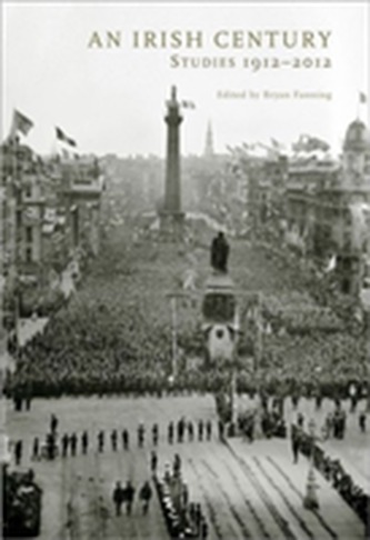 An Irish Century: Studies 1912-2012