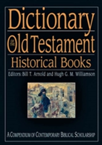 Dictionary of the Old Testament Historical Books