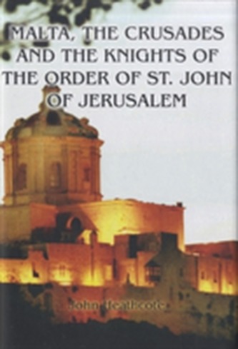 Malta, the Crusades and the Knights of the Order of St John of Jerusalem