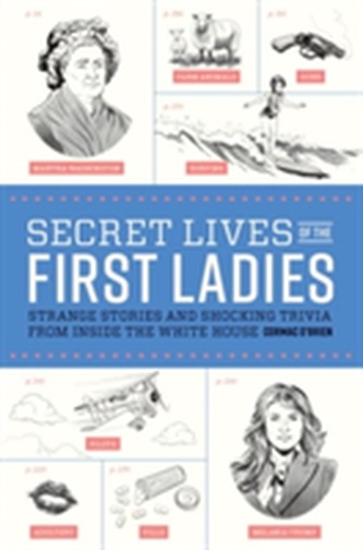 Secret Lives Of The First Ladies