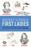 Secret Lives Of The First Ladies