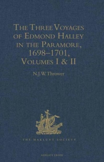The Three Voyages of Edmond Halley in the Paramore, 1698-1701