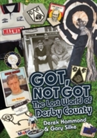 Got, Not Got: Derby County