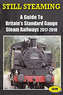 Still Steaming - A Guide to Britain's Standard Gauge Steam Railways 2017-2018