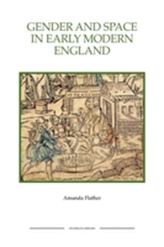 Gender and Space in Early Modern England