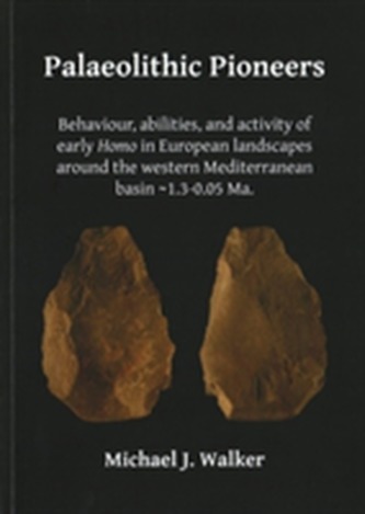 Palaeolithic Pioneers: Behaviour, abilities, and activity of early Homo in European landscapes around the western Medite