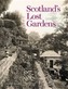 Scotland's Lost Gardens