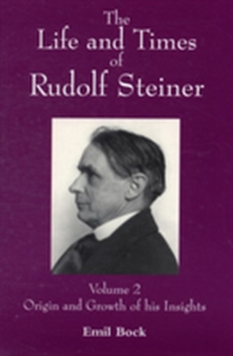The Life and Times of Rudolf Steiner