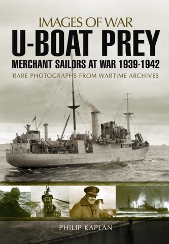 U-Boat Prey: Merchant Sailors at War, 1939-1942