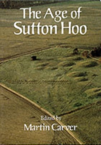 The Age of Sutton Hoo