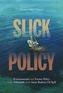 Slick Policy