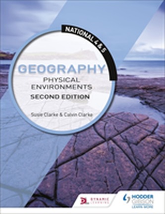 National 4 & 5 Geography: Physical Environments: Second Edition