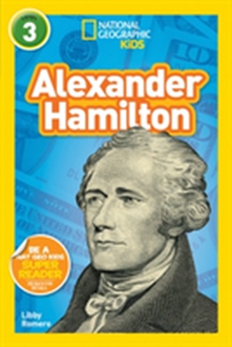 National Geographic Kids Readers: Alexander Hamilton