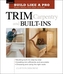 Trim Carpentry and Built-ins