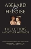 Abelard and Heloise: The Letters and Other Writings