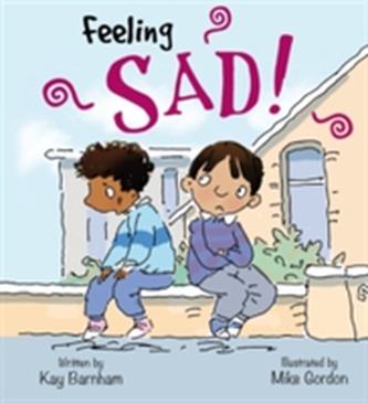 Feelings and Emotions: Feeling Sad