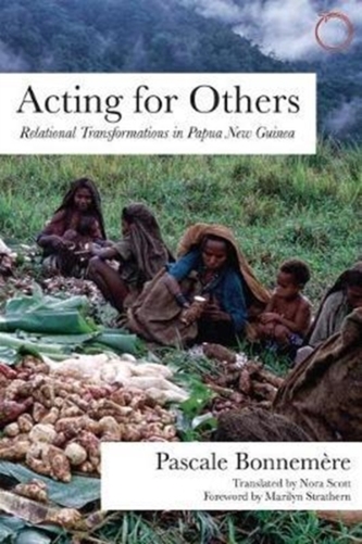 Acting for Others - Relational Transformations in Papua New Guinea