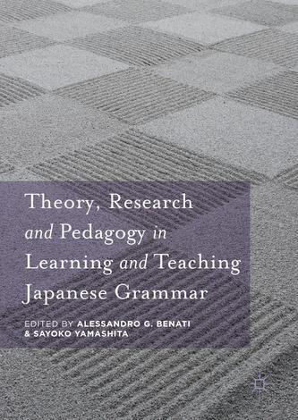 Theory, Research and Pedagogy in Learning and Teaching Japanese Grammar