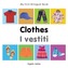 My First Bilingual Book - Clothes - English-italian